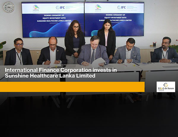 FJ&G de Saram advised IFC on their investment in Sunshine Healthcare Lanka Ltd.